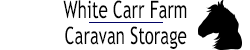 White Carr Farm Caravan Storage